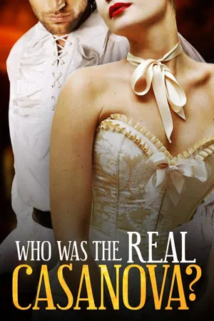 Who Was the Real Casanova?