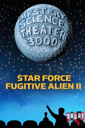 MST3K: Star Force: Fugitive Alien II