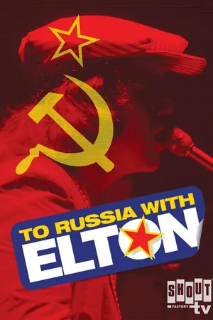 To Russia With Elton