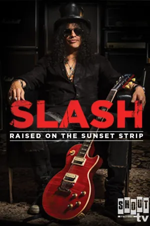 Slash: Raised on the Sunset Strip