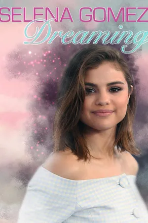 Selena Gomez: Dreaming