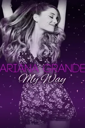 Ariana Grande: My Way