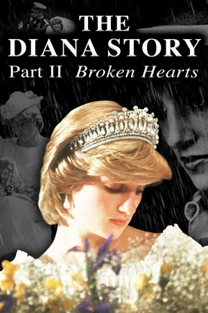 The Diana Story: Part II: Broken Hearts