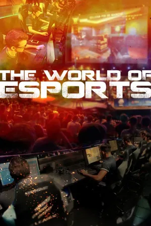 The World of Esports