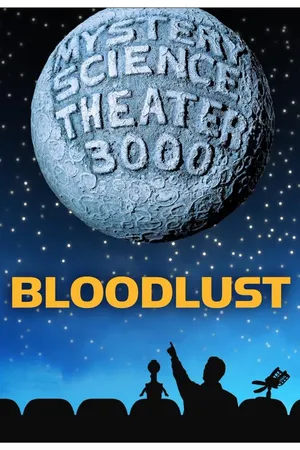 MST3K: Bloodlust