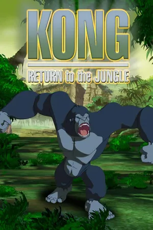 KONG: RETURN TO THE JUNGLE