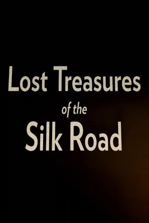 Lost Treasures of the Silk Road