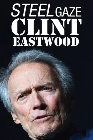 Clint Eastwood: Steel Gaze