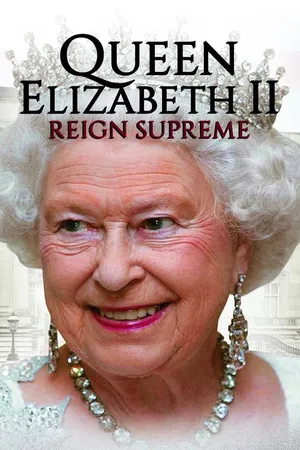 Queen Elizabeth II: Reign Supreme