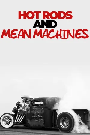 Hot Rods And Mean Machines