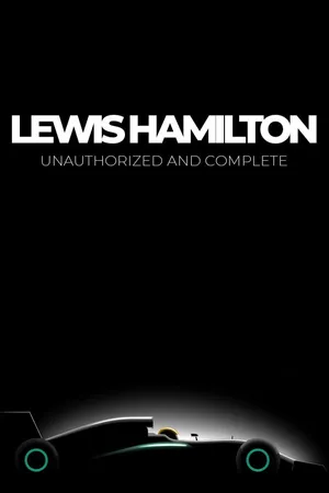 Lewis Hamilton: Unauthorized & Complete