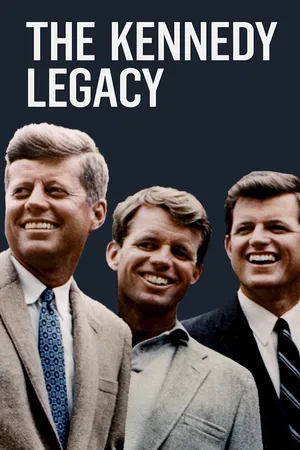 The Kennedy Legacy