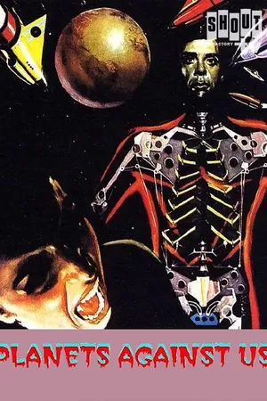 Planets Against Us