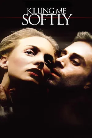 Killing Me Softly (2003)