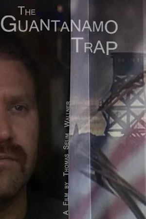 The Guantanamo Trap
