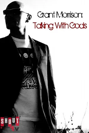 Grant Morrison: Talking With Gods