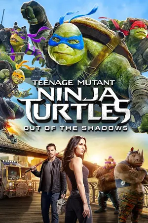 Teenage Mutant Ninja Turtles: Out of the Shadows