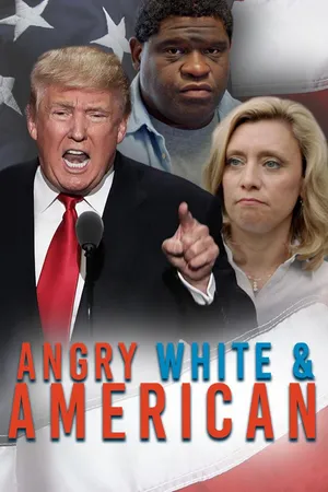 Angry, White and American