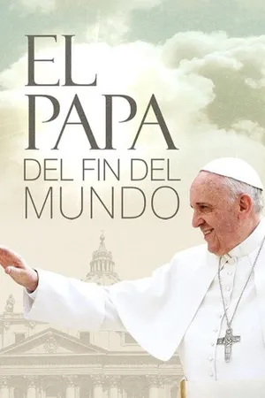 El Papa Del Fin Del Mundo