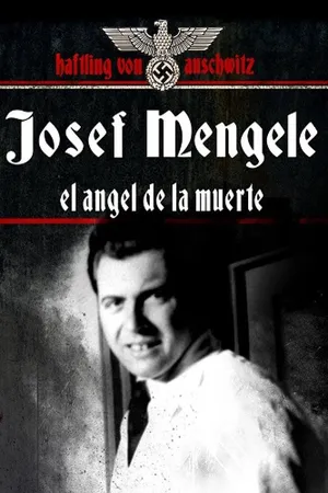 Mengele, el ángel de la muerte