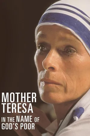 Mother Teresa: In the Name of God's Poor
