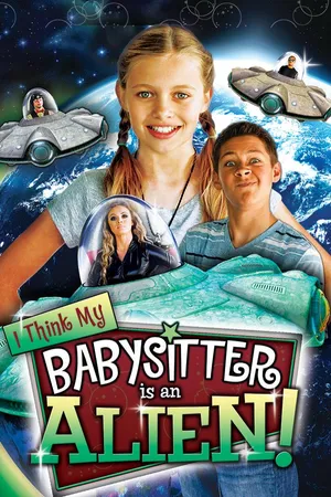 I Think My Babysitter is an Alien