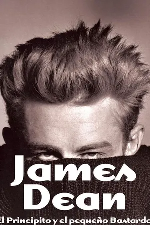 James Dean: El principito y el Pequeño Bastardo
