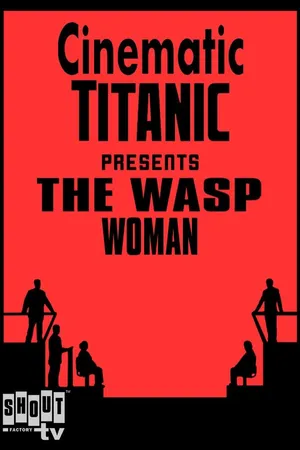 Cinematic Titanic: The Wasp Woman