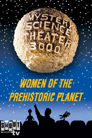 MST3K: Women Of The Prehistoric Planet