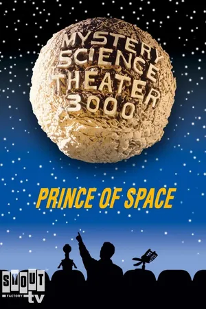 MST3K: Prince Of Space