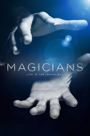 Magicians: Life in the Impossible