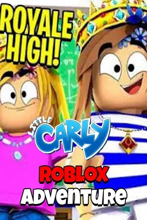 Royal High Little Carly Roblox Adventure