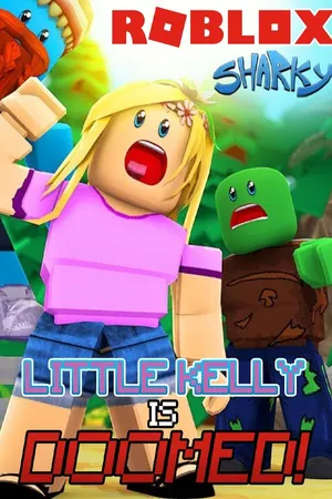Little Kelly is Doomed Roblox! - Sharky