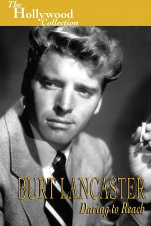 Burt Lancaster: Daring to Reach