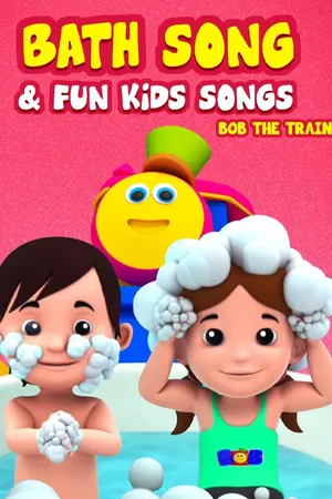 Bath Song & Fun Kid Songs: Bob The Train