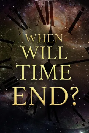 When Will Time End?