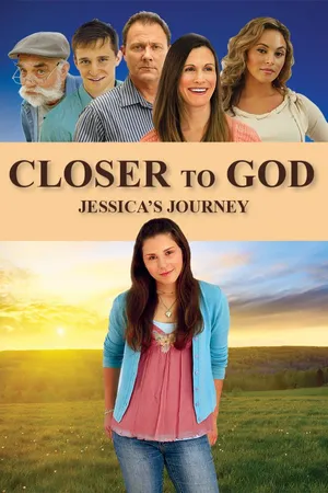 Closer To God: Jessica's Journey