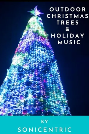 Outdoor Christmas Trees & Holiday Music