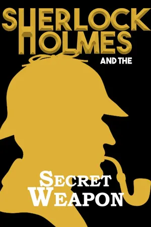 Sherlock Holmes e a Arma Secreta