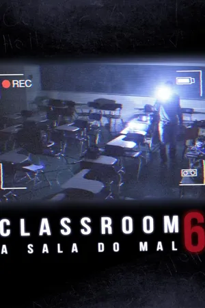 Classroom 6: A Sala do Mal