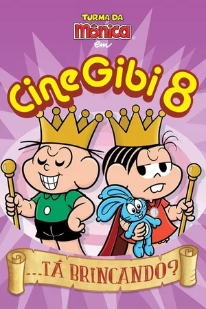 Cine Gibi 8: ...Tá Brincando?