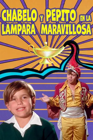 Chabelo y Pepito en la lámpara maravillosa