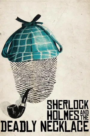 Sherlock Holmes And The Deadly Necklace