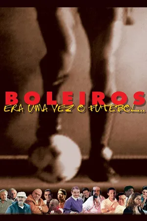 Boleiros, Era uma vez o Futebol