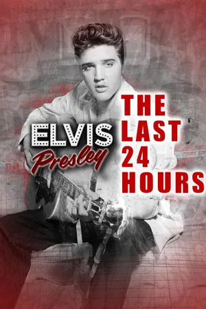 The Last 24 Hours: Elvis Presley