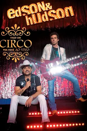 Edson e Hudson - Faço um circo para você ao vivo