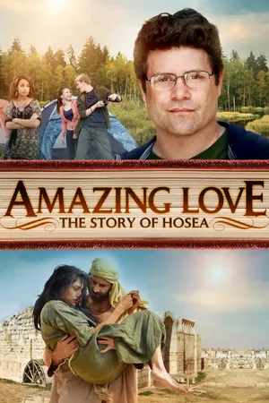 Amazing Love: The Story Of Hosea
