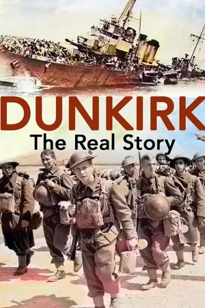 Dunkirk: The Real Story