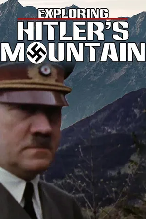 Exploring Hitler's Mountain