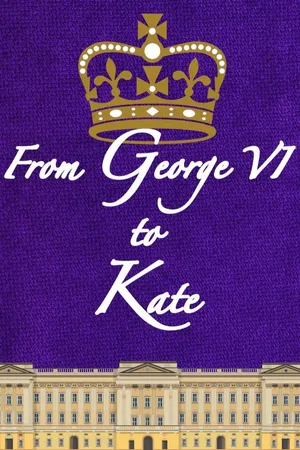 From George VI to Kate